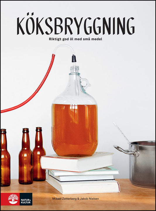Nielsen, Jakob| Zetterberg, Mikael | Köksbryggning : Riktigt gott öl med små medel