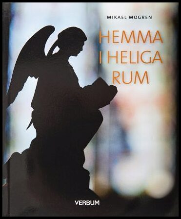 Mogren, Mikael | Hemma i heliga rum