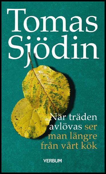 Sjödin, Tomas | När träden avlövas : Ser man längre från vårt kök