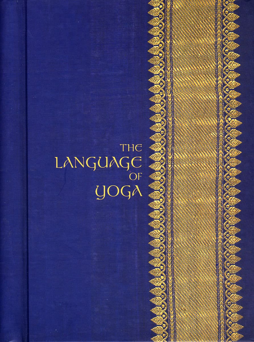 Bachman, Nicolai | The Language of Yoga : Complete A to Y Guide to Asana Names, Sanskrit Terms, and Chants [With 2 CDs]