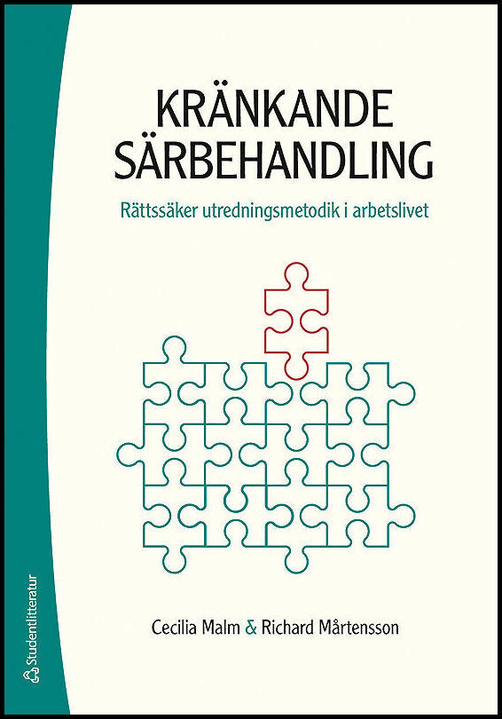 Mårtensson, Richard| Malm, Cecilia | Kränkande särbehandling : Rättssäker utredningsmetodik i arbetslivet