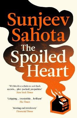 Sahota, Sunjeev | The Spoiled Heart