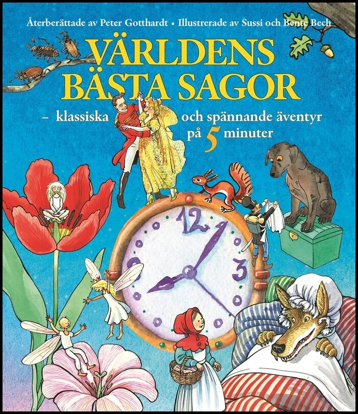 Gotthardt, Peter | Världens bästa sagor : Klassiska och spännande äventyr på 5 minuter