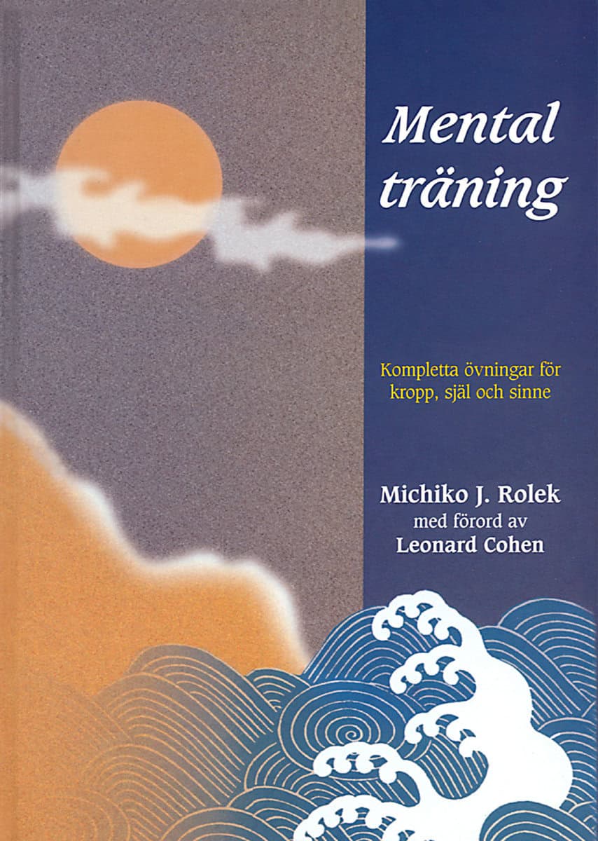 Rolek, Michiko J | Mental träning : Kompletta övningar för kropp, själ och sinne