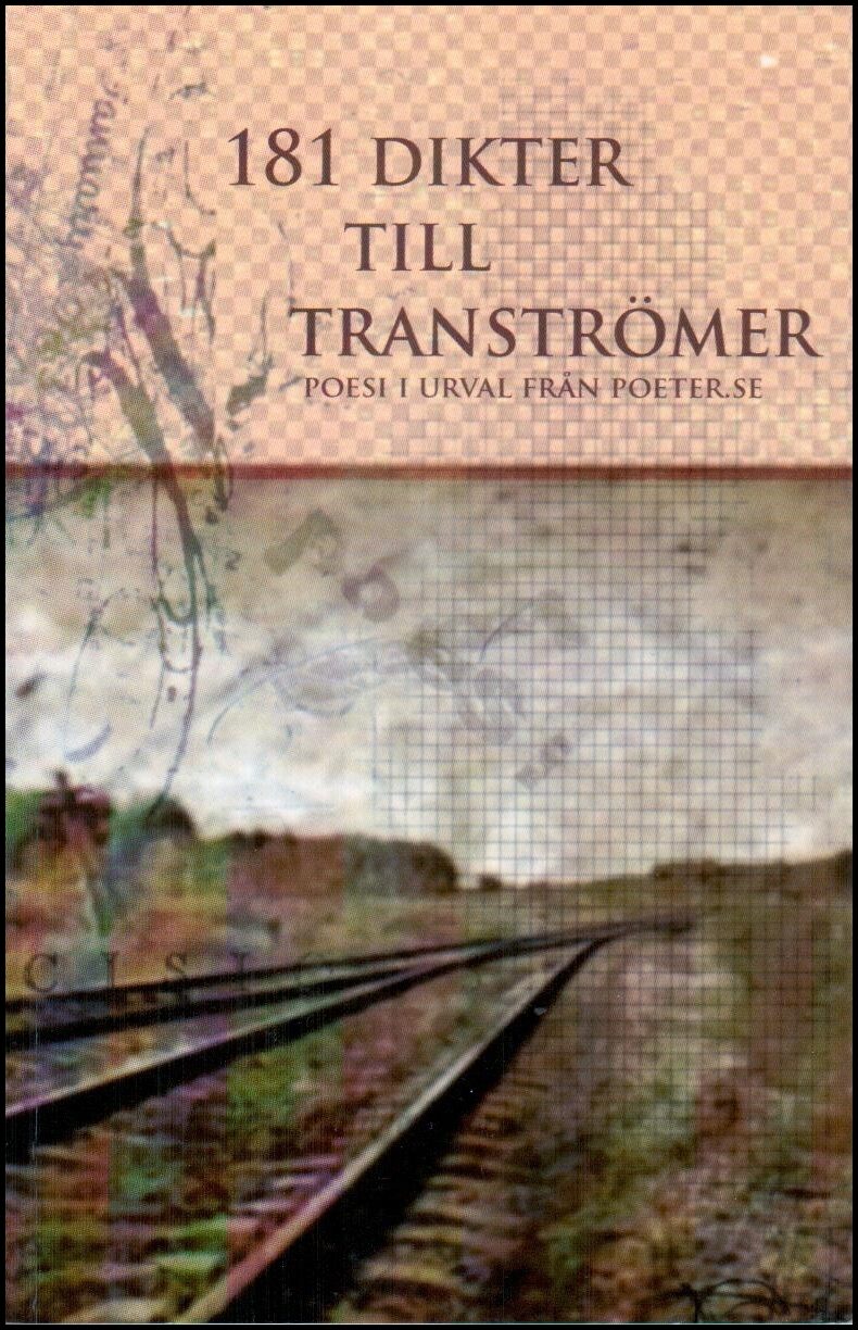 Nyqvist, Johanna| Lyrstedt, Daniel | 181 Dikter till Tranströmer