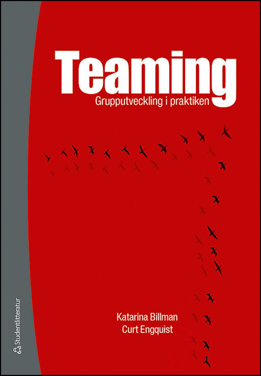 Billman, Katarina | Engquist, Curt | Teaming : Grupputveckling i praktiken