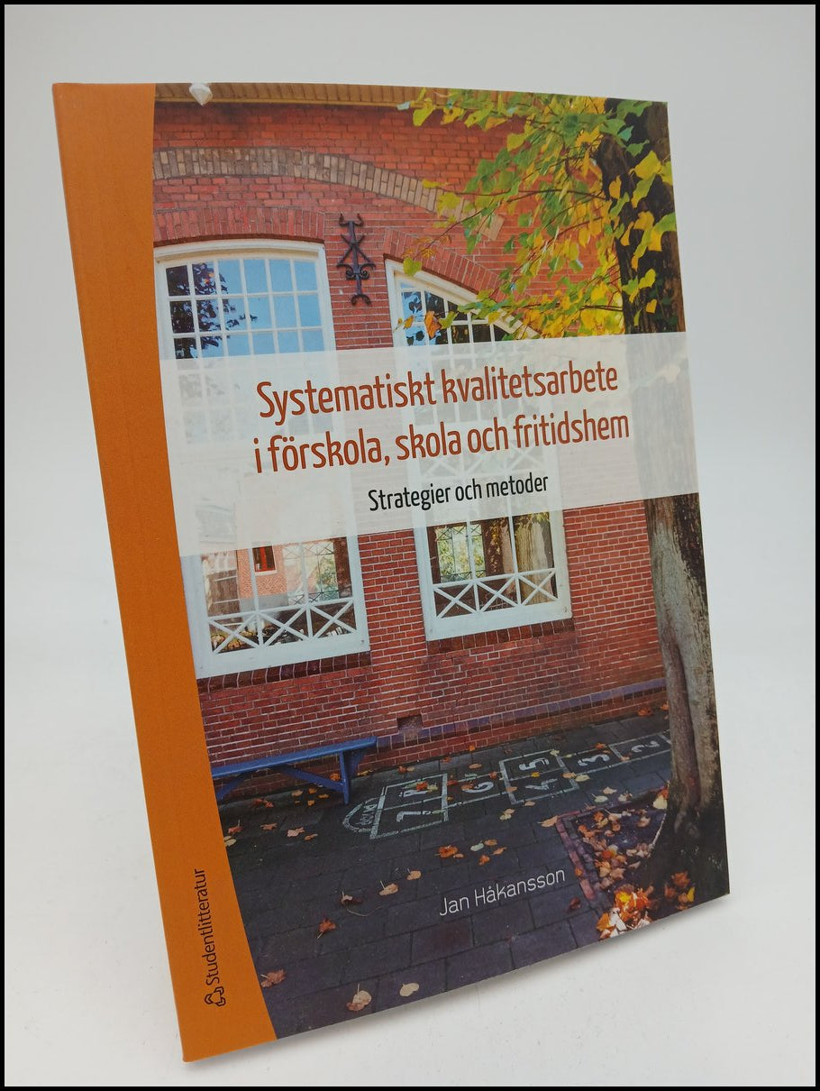 Håkansson, Jan | Systematiskt kvalitetsarbete i förskola, skola och fritidshem : Strategier och metoder