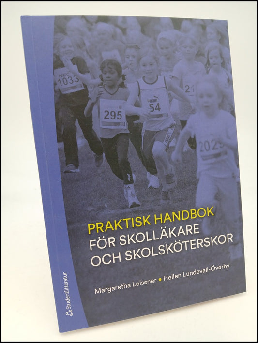 Leissner, Margaretha | Lundevall-Överby, Hellen | Praktisk handbok för skolläkare och skolsköterskor