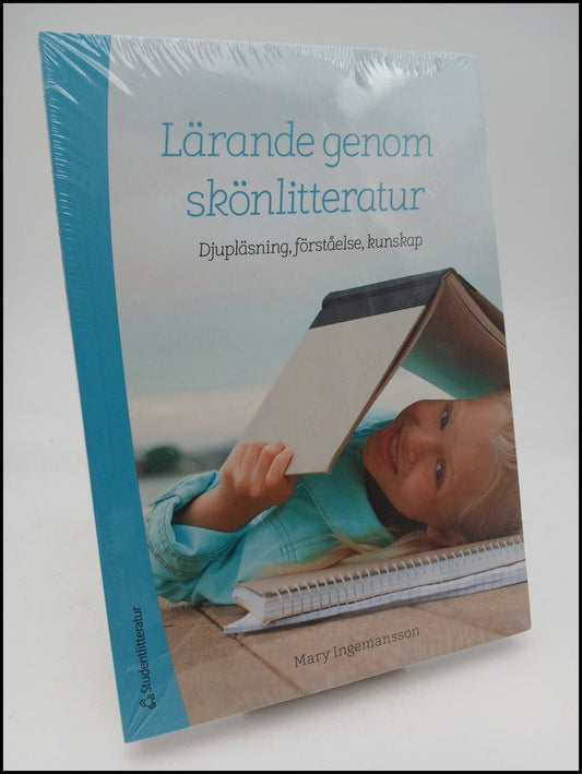 Ingemansson, Mary | Lärande genom skönlitteratur : Djupläsning, förståelse, kunskap