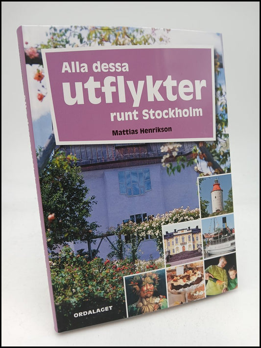 Henrikson, Mattias | Alla dessa utflykter runt Stockholm