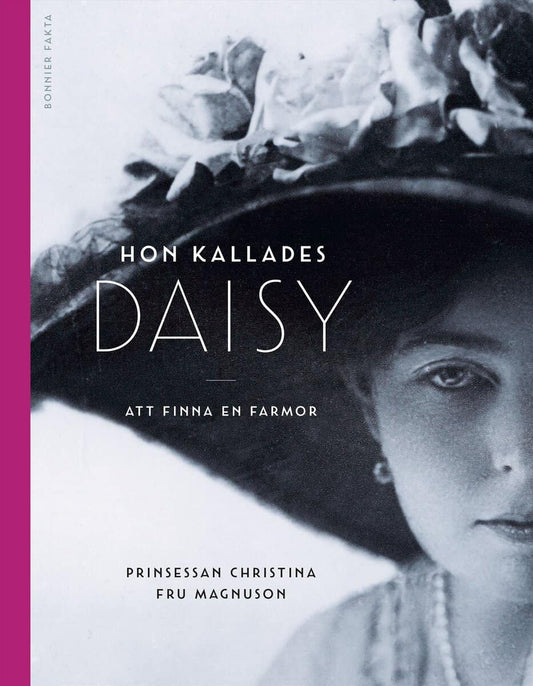 Prinsessan Christina Fru Magnuson | Hon kallades Daisy : Att finna en farmor