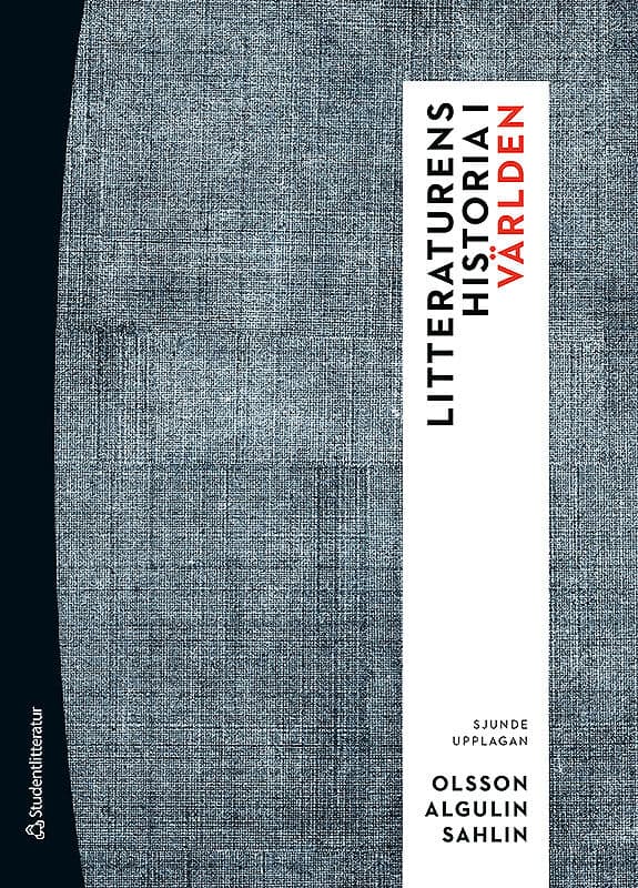 Olsson, Bernt | Algulin, Ingemar | Sahlin, Johan | Litteraturens historia i världen