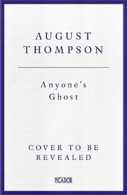 Thompson, August | Anyone's Ghost