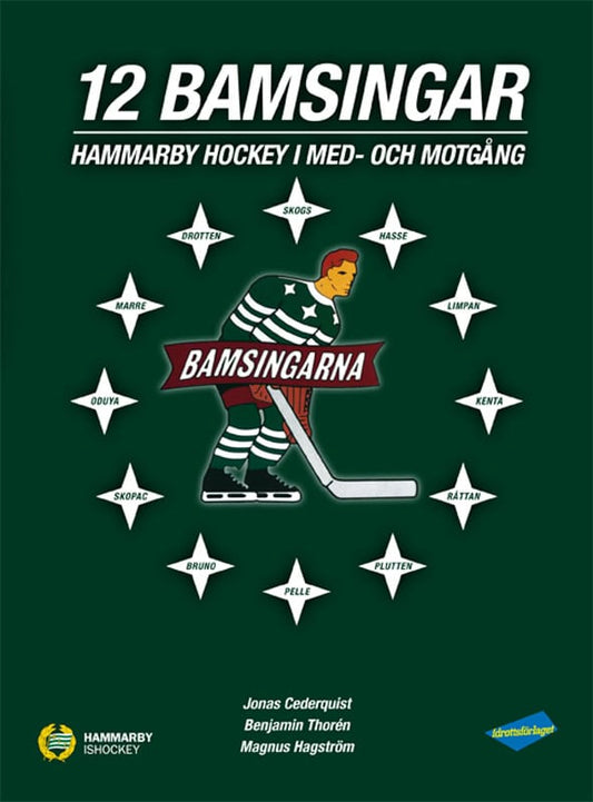 Hagström, Magnus | Thorén, Benjamin | Cederquist, Jonas | 12 Bamsingar : Hammarby Hockey i med- och motgångar