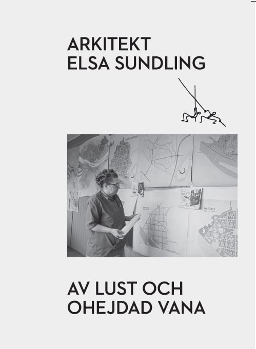 Nerdal, Frida | Arkitekt Elsa Sundling : Av lust och ohejdad vana