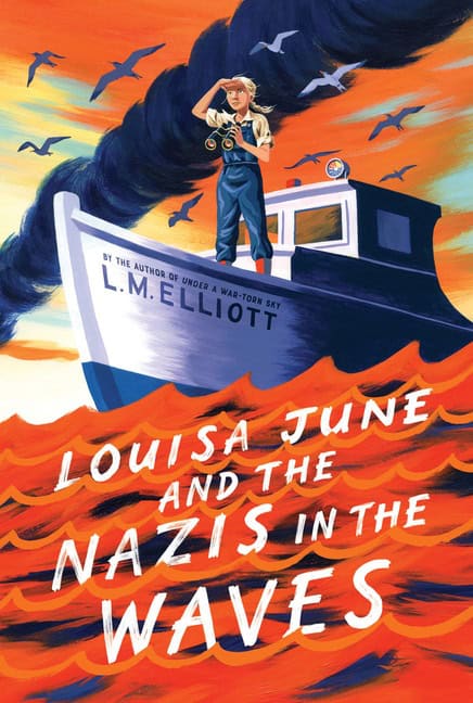 Elliott, L. M. | Louisa June and the Nazis in the Waves