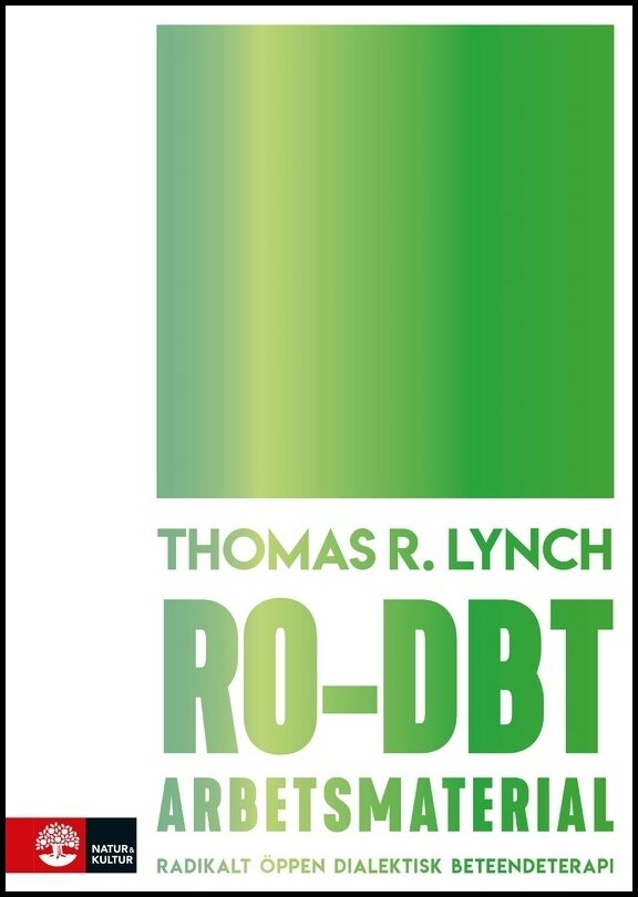 Lynch, Thomas R. | RO-DBT arbetsmaterial : Radikalt öppen dialektisk beteendeterapi