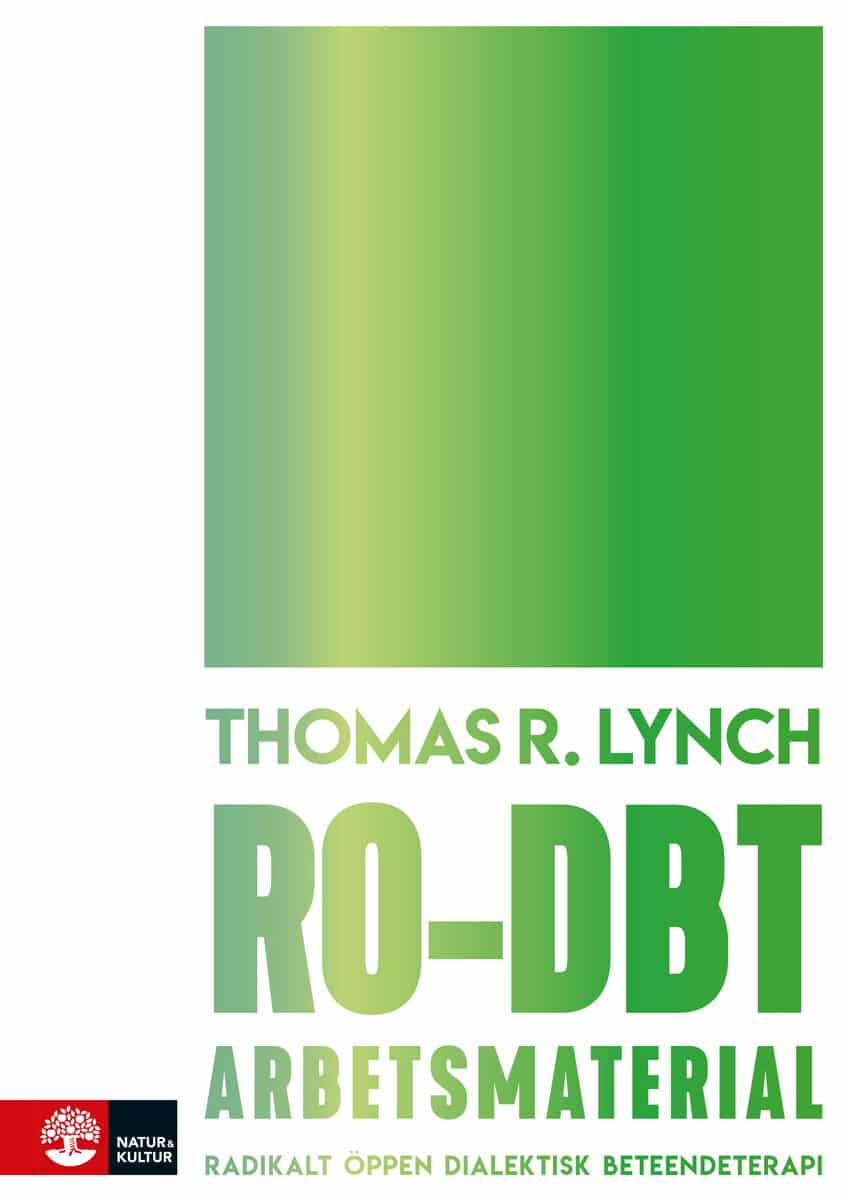 Lynch, Thomas R. | RO-DBT arbetsmaterial : Radikalt öppen dialektisk beteendeterapi