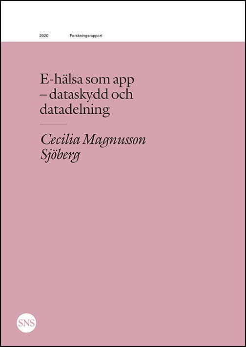 Magnusson Sjöberg, Cecilia | E-hälsa som app : Dataskydd och datadelning