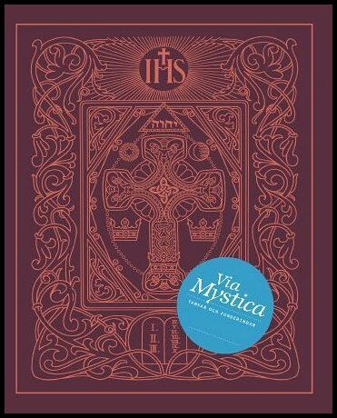 Eek, Jonas| Åhrman Ekh, Beata| Klint, Stefan | Via Mystica : Konfirmandens bok