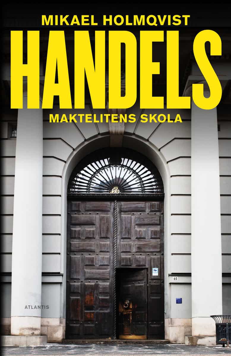 Holmqvist, Mikael | Handels : Maktelitens skola