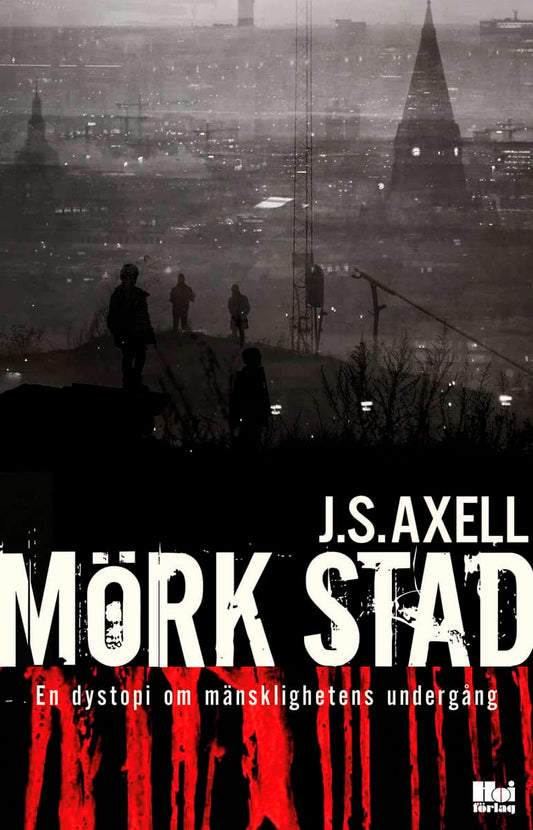 Axell, J. S. | Mörk stad : En dystopi om mänsklighetens undergång