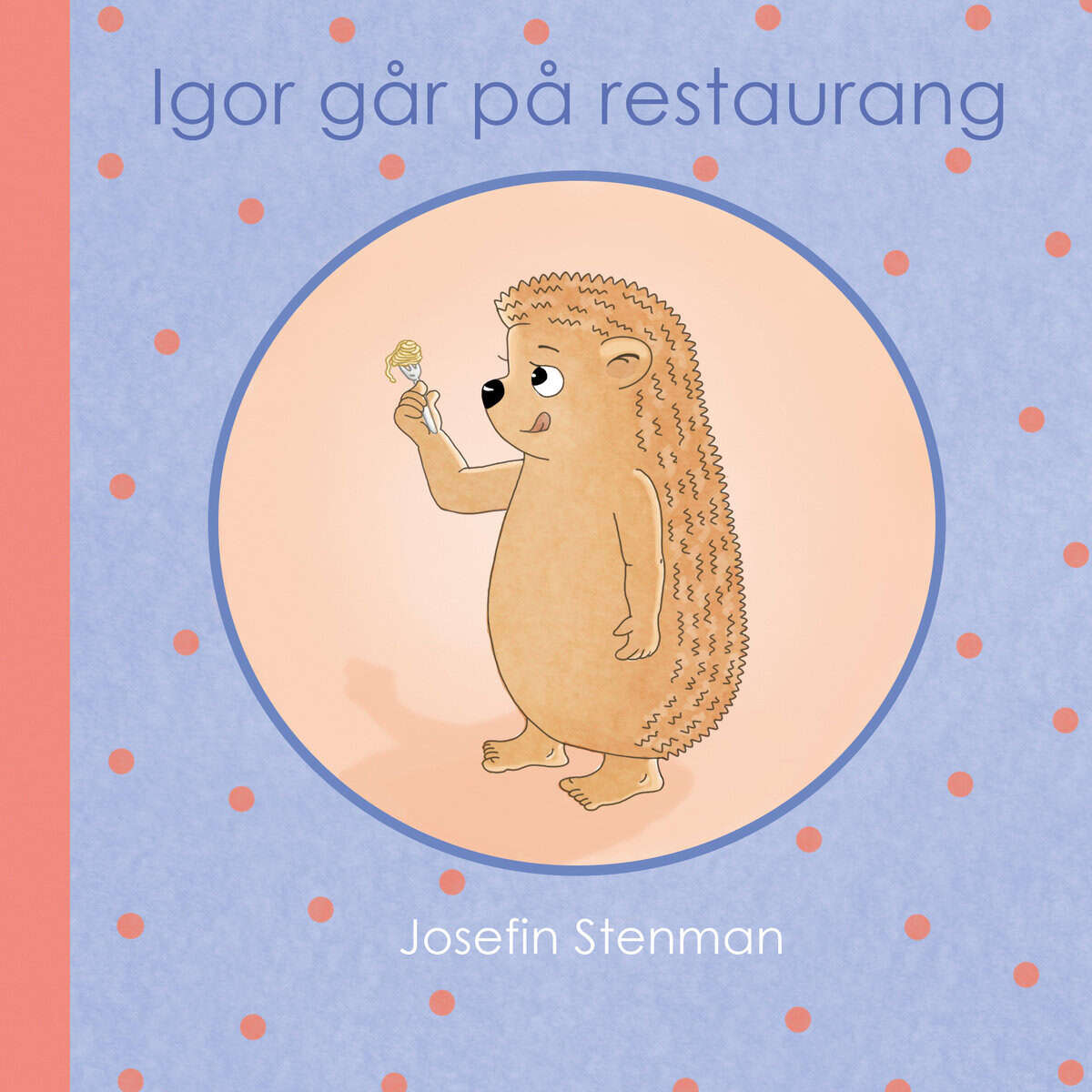 Stenman, Josefin | Igor går på restaurang
