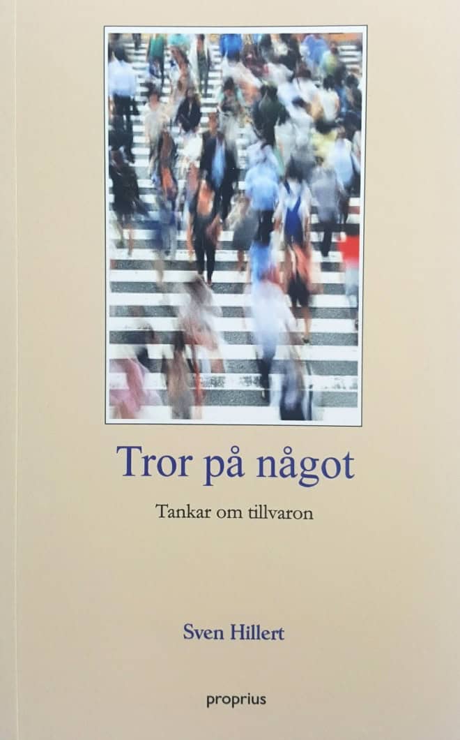 Hillert, Sven | Tror på något, tankar om tillvaron av Sven Hillert