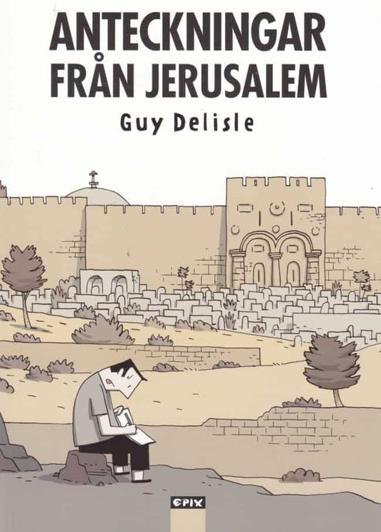 Delisle, Guy | Anteckningar från Jerusalem