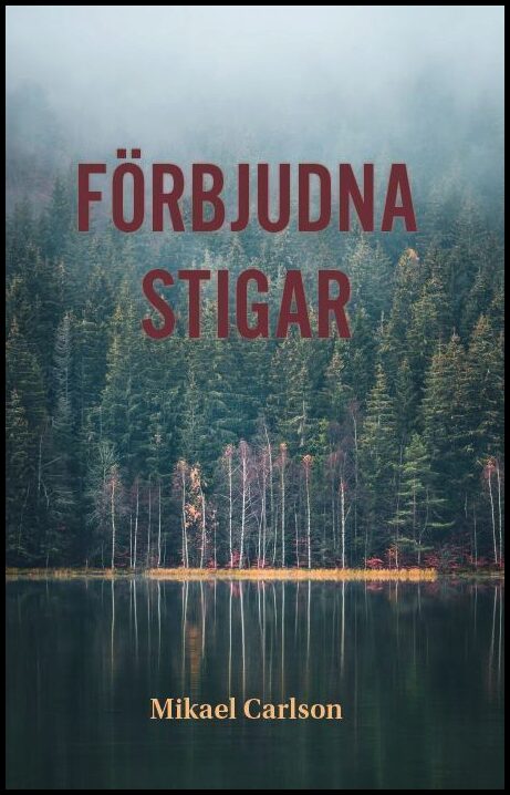 Carlson, Mikael | Förbjudna stigar