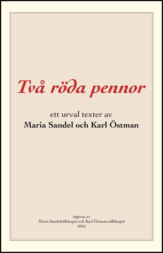 Sandel, Maria| Östman, Karl | Två röda pennor : Ett urval texter av Maria Sandel och Karl Östman