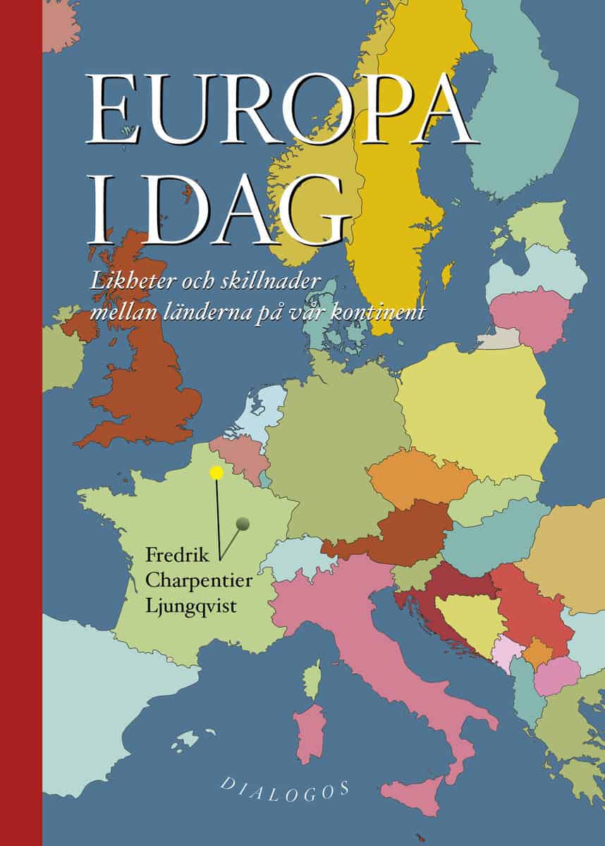 Charpentier Ljungqvist, Fredrik | Europa i dag : Likheter och skillnader mellan länderna på vår kontinent