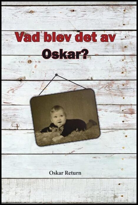 Return, Oskar | Vad blev det av Oskar?