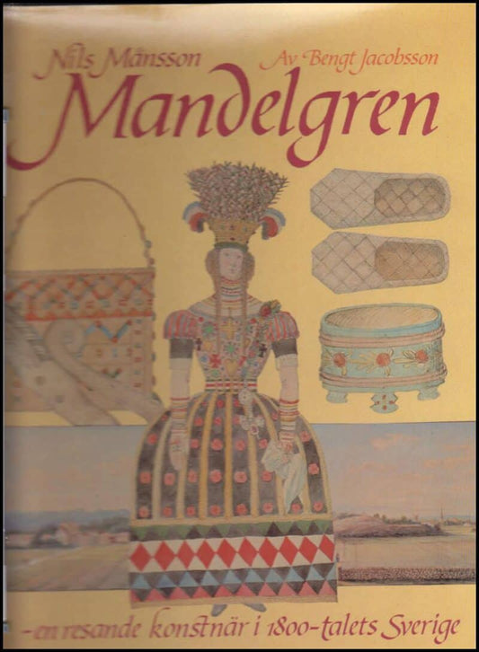 Jacobsson, Bengt | Nils Månsson Mandelgren : En resande konstnär i 1800-talets Sverige