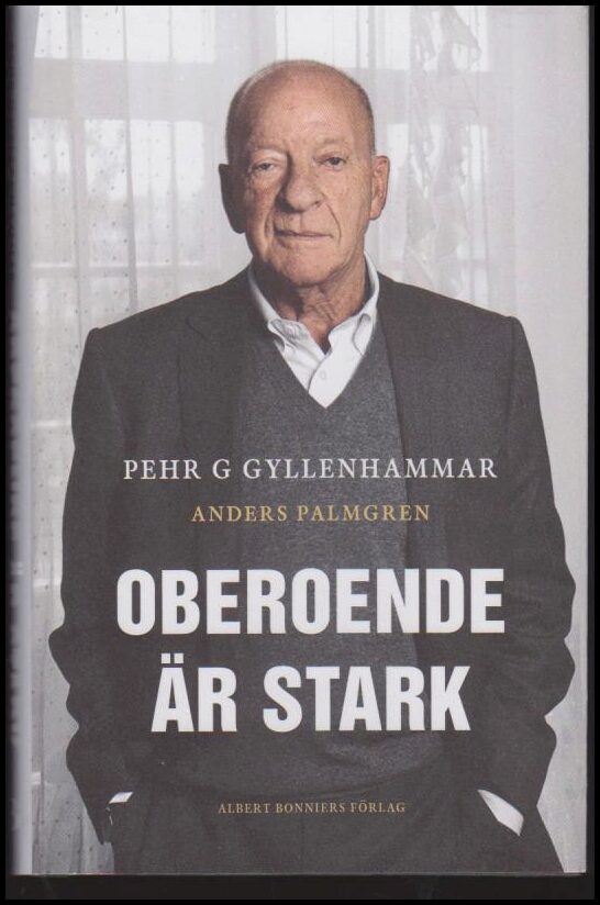 Gyllenhammar, Pehr G. | Palmgren, Anders | Oberoende är stark