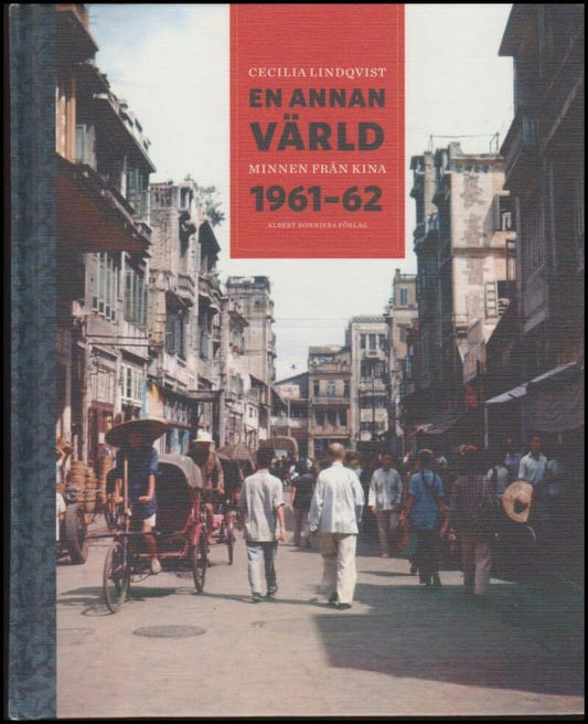 Lindqvist, Cecilia | En annan värld : Minnen från Kina 1961-62