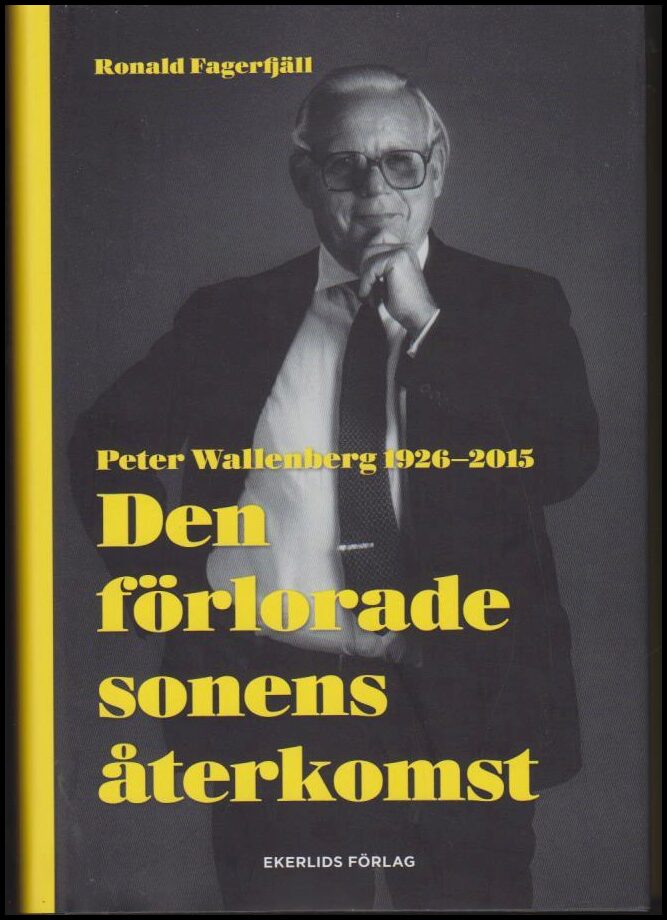 Fagerfjäll, Ronald | Den förlorade sonens återkomst : Peter Wallenberg 1926-2015