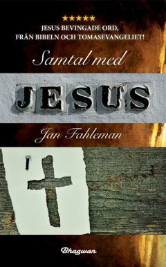 Fahleman, Jan | Samtal med Jesus : Jesus bevingade ord, från Bibeln och Tomasevangeliet!