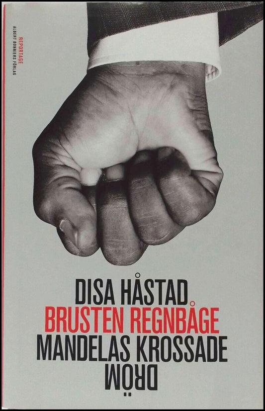 Håstad, Disa | Brusten regnbåge : Mandelas krossade dröm