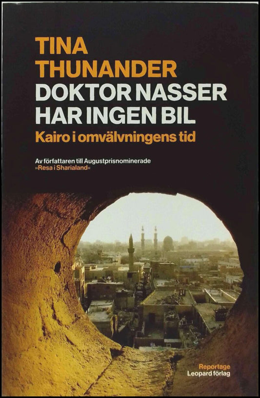 Thunander, Tina | Doktor Nasser har ingen bil : Kairo i omvälvningens tid