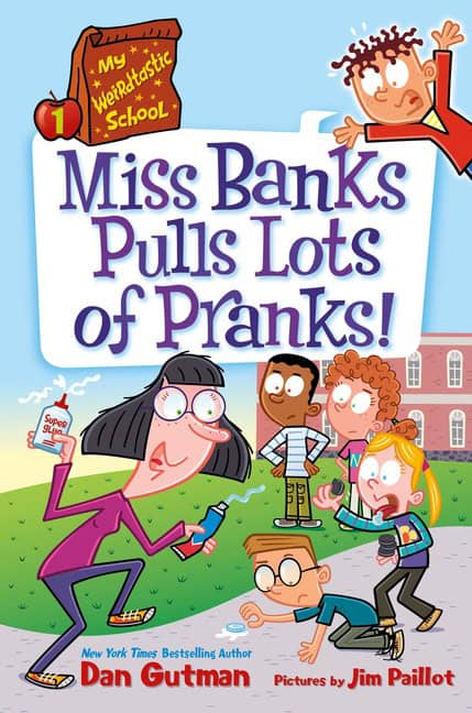 Gutman, Dan | My Weirdtastic School 1 : Miss Banks Pulls Lots of Pranks!