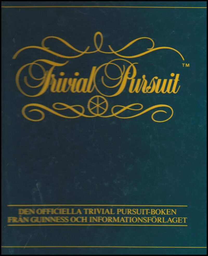 Heijne, Gunnar von | Trivial Pursuit : Den officiella Trivial Pursuit-boken