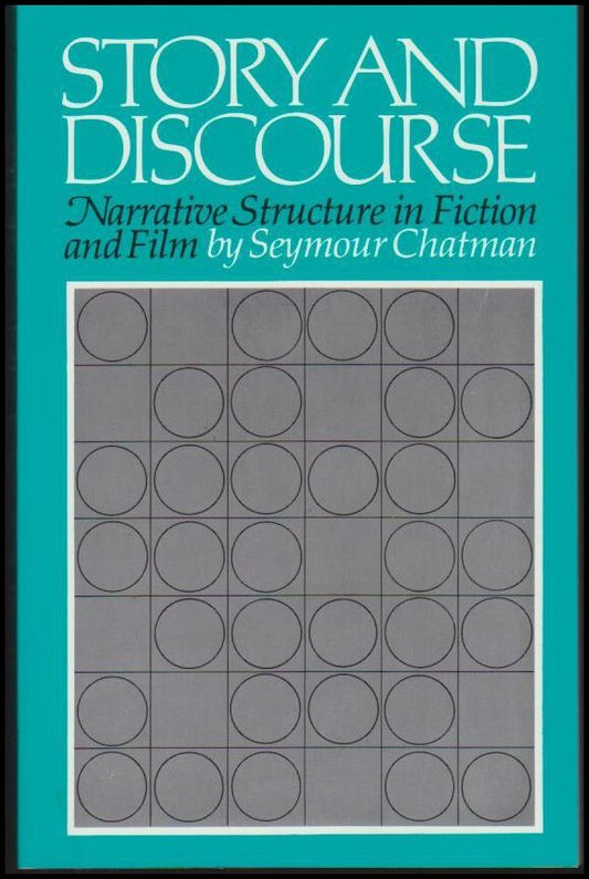 Chatman, Seymour Benjamin | Story and discourse : Narrative structure in fiction and film