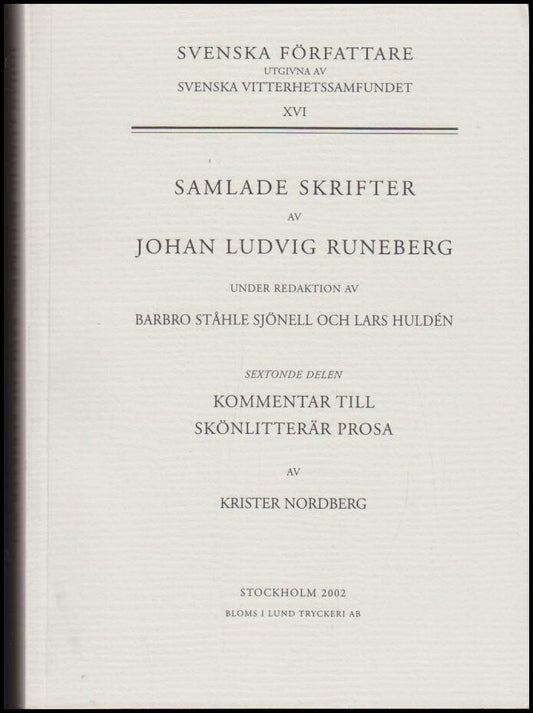 Runeberg, Johan Ludvig | Ståhle Sjönell, Barbro | Huldén, Lars (red.) | Sextonde delen : XVI (16) : Kommentar till skönl...