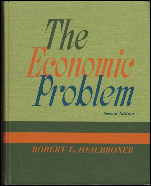 Heilbroner, Robert L. | The Economic Problem