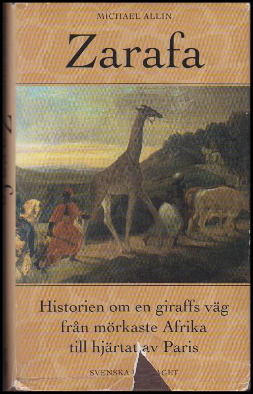 Allin, Michael | Zarafa : Historien om en giraffs väg från mörkaste Afrika till hjärtat av Paris