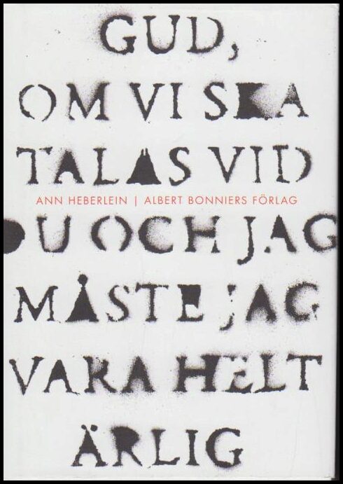 Heberlein, Ann | Gud, om vi ska talas vid du och jag måste jag vara helt ärlig