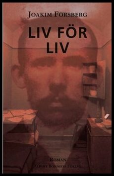 Forsberg, Joakim | Liv för liv : Roman