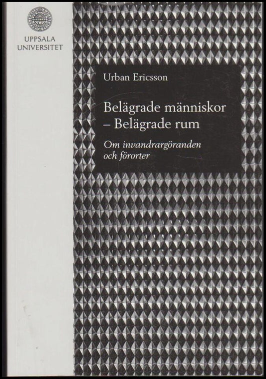 Ericsson, Urban | Belägrade människor : Belägrade rum : Om invandrargöranden och förorter