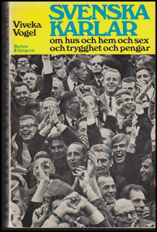 Vogel, Viveka | Svenska karlar : Om hus och hem och sex och trygghet och pengar